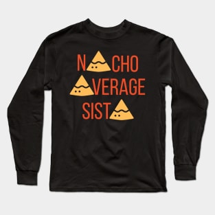 Nacho Average Sista Long Sleeve T-Shirt